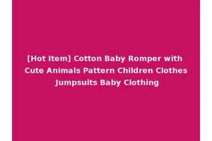 [Hot Item] Cotton Baby Romper with Cute Animals Pattern Children Clothes Jumpsuits Baby Clothing