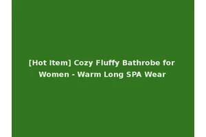 [Hot Item] Cozy Fluffy Bathrobe for Women - Warm Long SPA Wear