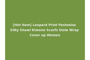 [Hot Item] Leopard Print Pashmina Silky Shawl Kimono Scarfs Stole Wrap Cover up Women