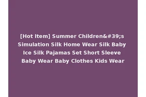 [Hot Item] Summer Children's Simulation Silk Home Wear Silk Baby Ice Silk Pajamas Set Short Sleeve Baby Wear Baby Clothes Kids Wear