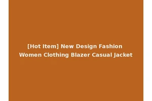 [Hot Item] New Design Fashion Women Clothing Blazer Casual Jacket