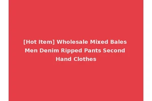 [Hot Item] Wholesale Mixed Bales Men Denim Ripped Pants Second Hand Clothes