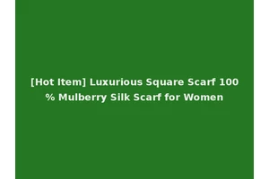 [Hot Item] Luxurious Square Scarf 100% Mulberry Silk Scarf for Women