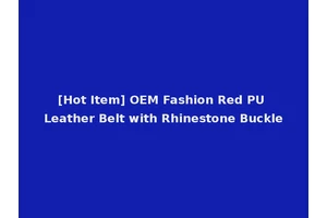 [Hot Item] OEM Fashion Red PU Leather Belt with Rhinestone Buckle
