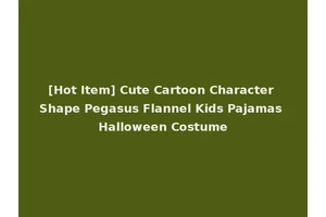 [Hot Item] Cute Cartoon Character Shape Pegasus Flannel Kids Pajamas Halloween Costume