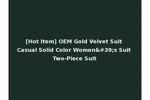 [Hot Item] OEM Gold Velvet Suit Casual Solid Color Women's Suit Two-Piece Suit