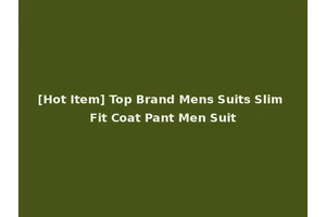 [Hot Item] Top Brand Mens Suits Slim Fit Coat Pant Men Suit