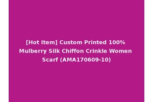 [Hot Item] Custom Printed 100% Mulberry Silk Chiffon Crinkle Women Scarf (AMA170609-10)