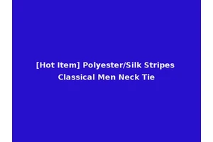 [Hot Item] Polyester/Silk Stripes Classical Men Neck Tie