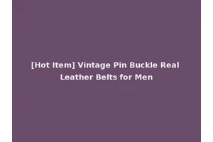 [Hot Item] Vintage Pin Buckle Real Leather Belts for Men