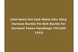 [Hot Item] Hot Sale Metal Zinc Alloy Harness Buckle Pin Belt Buckle for Garment Shoes Handbags (Yk1303-1333)
