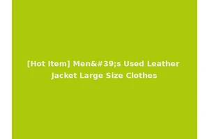 [Hot Item] Men's Used Leather Jacket Large Size Clothes