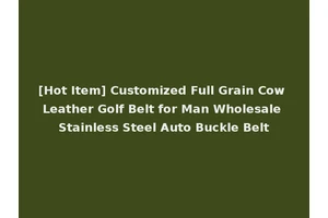 [Hot Item] Customized Full Grain Cow Leather Golf Belt for Man Wholesale Stainless Steel Auto Buckle Belt