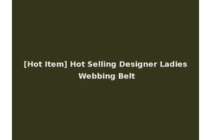 [Hot Item] Hot Selling Designer Ladies Webbing Belt