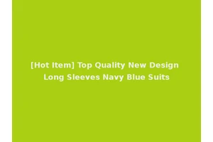 [Hot Item] Top Quality New Design Long Sleeves Navy Blue Suits