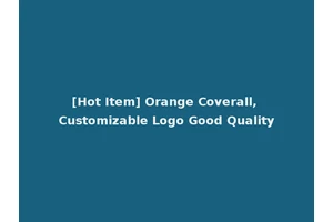 [Hot Item] Orange Coverall, Customizable Logo Good Quality