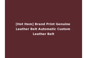 [Hot Item] Brand Print Genuine Leather Belt Automatic Custom Leather Belt