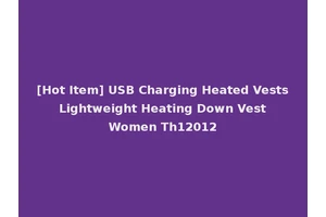 [Hot Item] USB Charging Heated Vests Lightweight Heating Down Vest Women Th12012