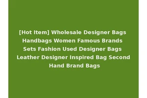 [Hot Item] Wholesale Designer Bags Handbags Women Famous Brands Sets Fashion Used Designer Bags Leather Designer Inspired Bag Second Hand Brand Bags