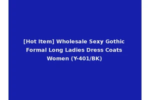 [Hot Item] Wholesale Sexy Gothic Formal Long Ladies Dress Coats Women (Y-401/BK)