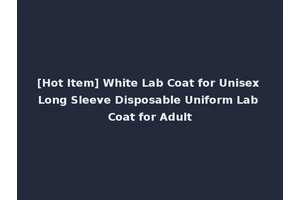 [Hot Item] White Lab Coat for Unisex Long Sleeve Disposable Uniform Lab Coat for Adult