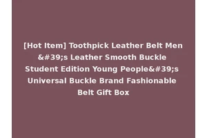 [Hot Item] Toothpick Leather Belt Men's Leather Smooth Buckle Student Edition Young People's Universal Buckle Brand Fashionable Belt Gift Box