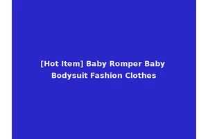 [Hot Item] Baby Romper Baby Bodysuit Fashion Clothes
