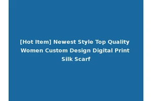 [Hot Item] Newest Style Top Quality Women Custom Design Digital Print Silk Scarf