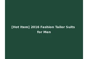 [Hot Item] 2016 Fashion Tailor Suits for Men