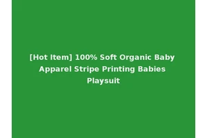 [Hot Item] 100% Soft Organic Baby Apparel Stripe Printing Babies Playsuit