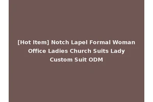 [Hot Item] Notch Lapel Formal Woman Office Ladies Church Suits Lady Custom Suit ODM