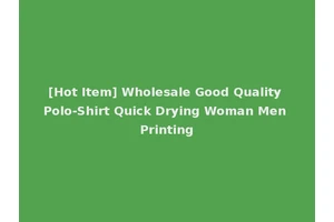[Hot Item] Wholesale Good Quality Polo-Shirt Quick Drying Woman Men Printing