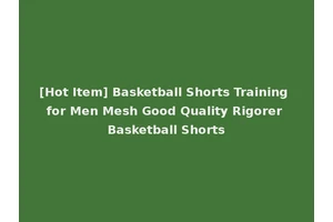 [Hot Item] Basketball Shorts Training for Men Mesh Good Quality Rigorer Basketball Shorts