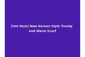 [Hot Item] New Korean Style Trendy and Warm Scarf