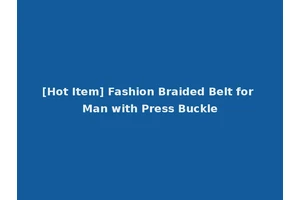 [Hot Item] Fashion Braided Belt for Man with Press Buckle