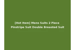 [Hot Item] Mens Suits 2 Piece Pinstripe Suit Double Breasted Suit