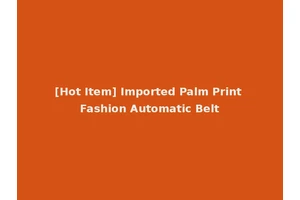 [Hot Item] Imported Palm Print Fashion Automatic Belt