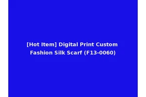[Hot Item] Digital Print Custom Fashion Silk Scarf (F13-0060)