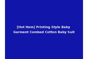 [Hot Item] Printing Style Baby Garment Combed Cotton Baby Suit