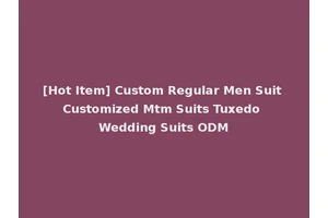 [Hot Item] Custom Regular Men Suit Customized Mtm Suits Tuxedo Wedding Suits ODM