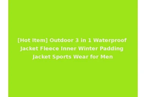 [Hot Item] Outdoor 3 in 1 Waterproof Jacket Fleece Inner Winter Padding Jacket Sports Wear for Men