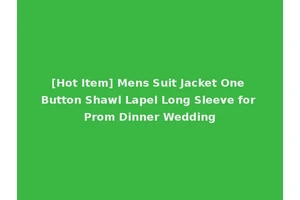[Hot Item] Mens Suit Jacket One Button Shawl Lapel Long Sleeve for Prom Dinner Wedding