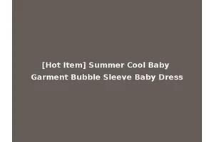 [Hot Item] Summer Cool Baby Garment Bubble Sleeve Baby Dress