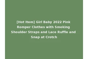 [Hot Item] Girl Baby 2022 Pink Romper Clothes with Smoking Shoulder Straps and Lace Ruffle and Snap at Crotch