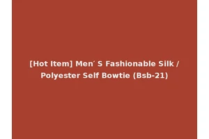 [Hot Item] Men′ S Fashionable Silk /Polyester Self Bowtie (Bsb-21)