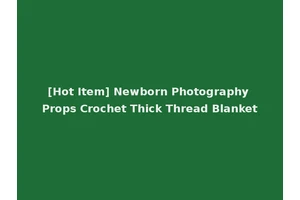 [Hot Item] Newborn Photography Props Crochet Thick Thread Blanket