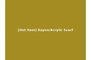 [Hot Item] Rayon/Acrylic Scarf