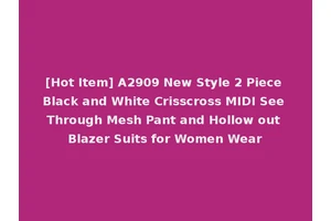 [Hot Item] A2909 New Style 2 Piece Black and White Crisscross MIDI See Through Mesh Pant and Hollow out Blazer Suits for Women Wear