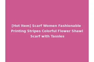 [Hot Item] Scarf Women Fashionable Printing Stripes Colorful Flower Shawl Scarf with Tassles