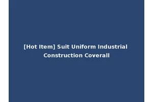 [Hot Item] Suit Uniform Industrial Construction Coverall